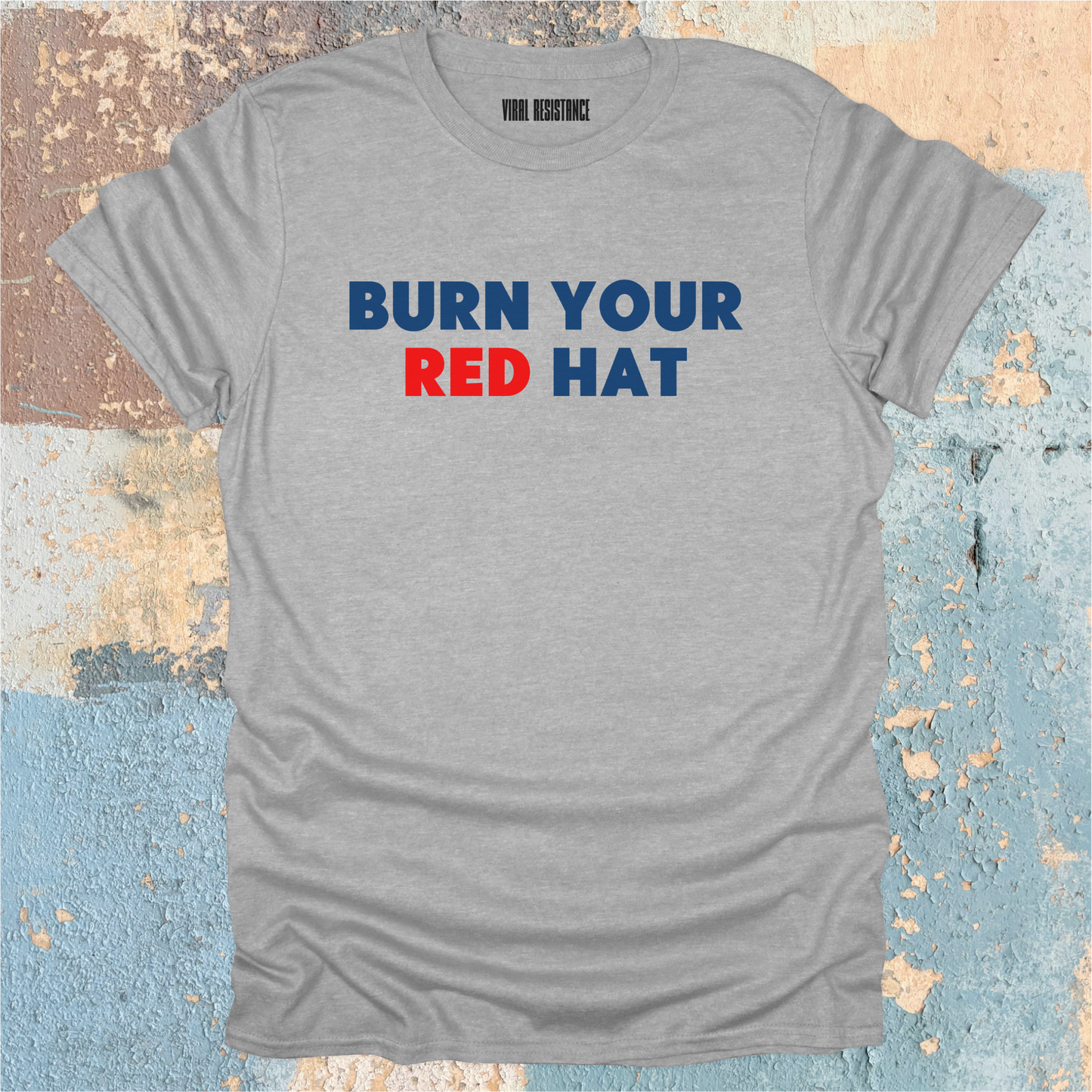 Burn Your Red Hat T-Shirt