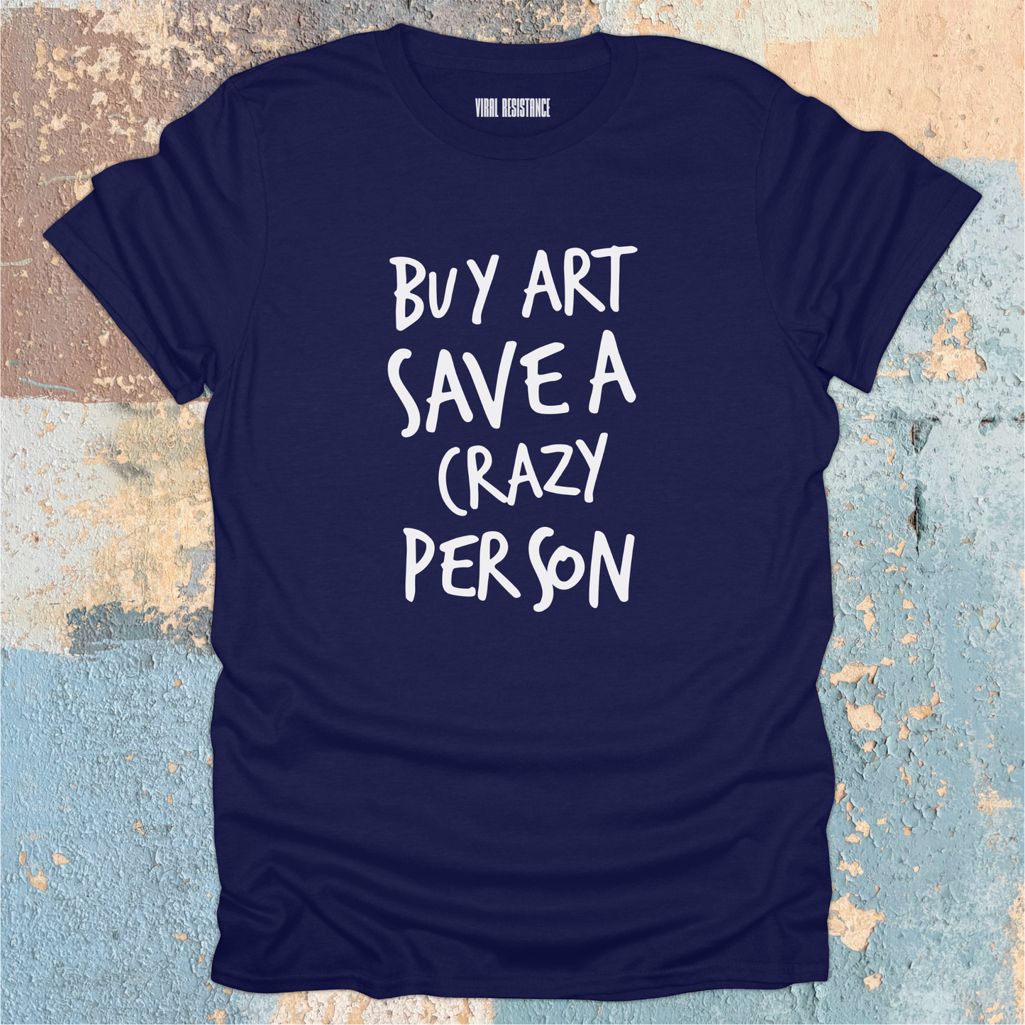 Buy Art Save a Crazy Person T-Shirt