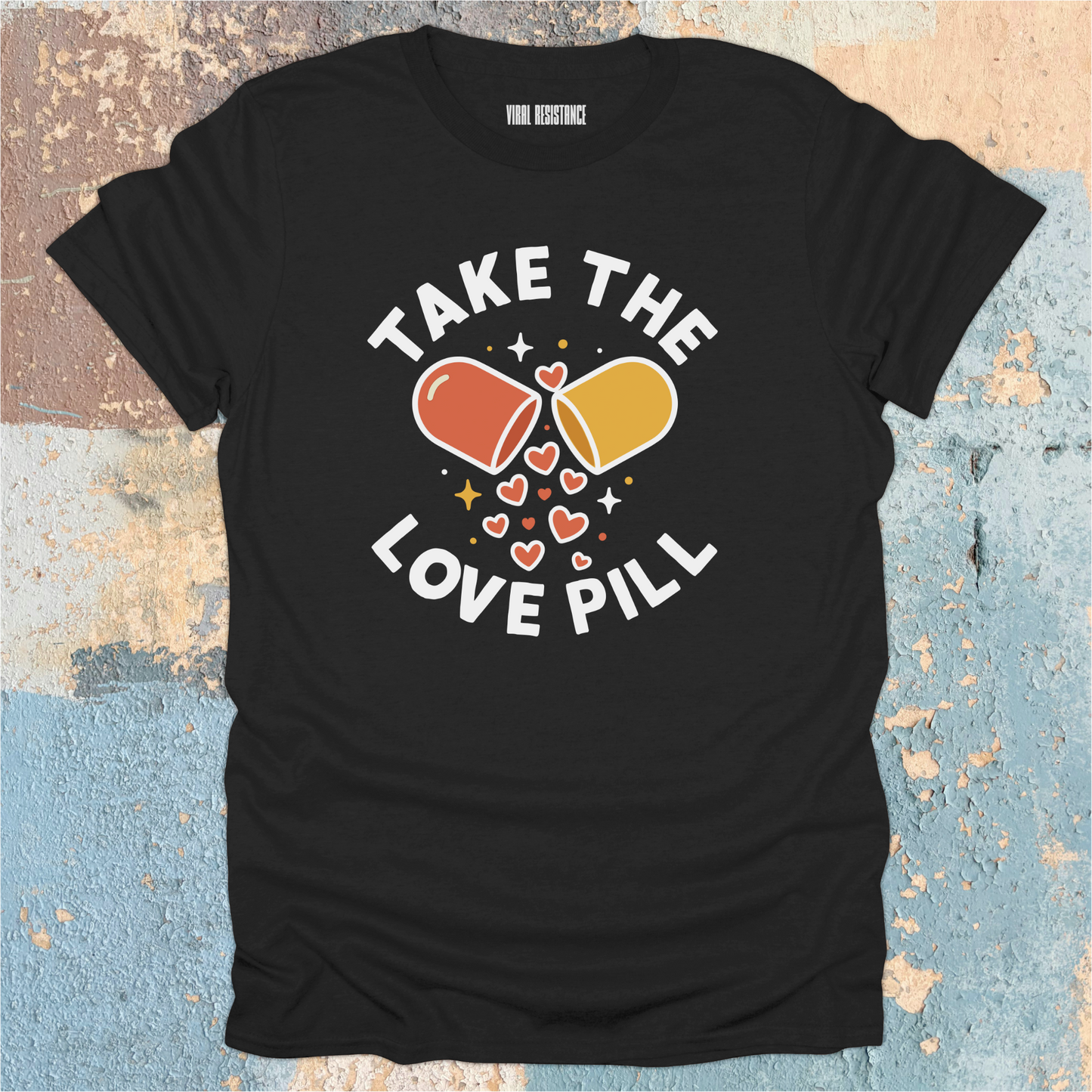Take the Love Pill T-Shirt