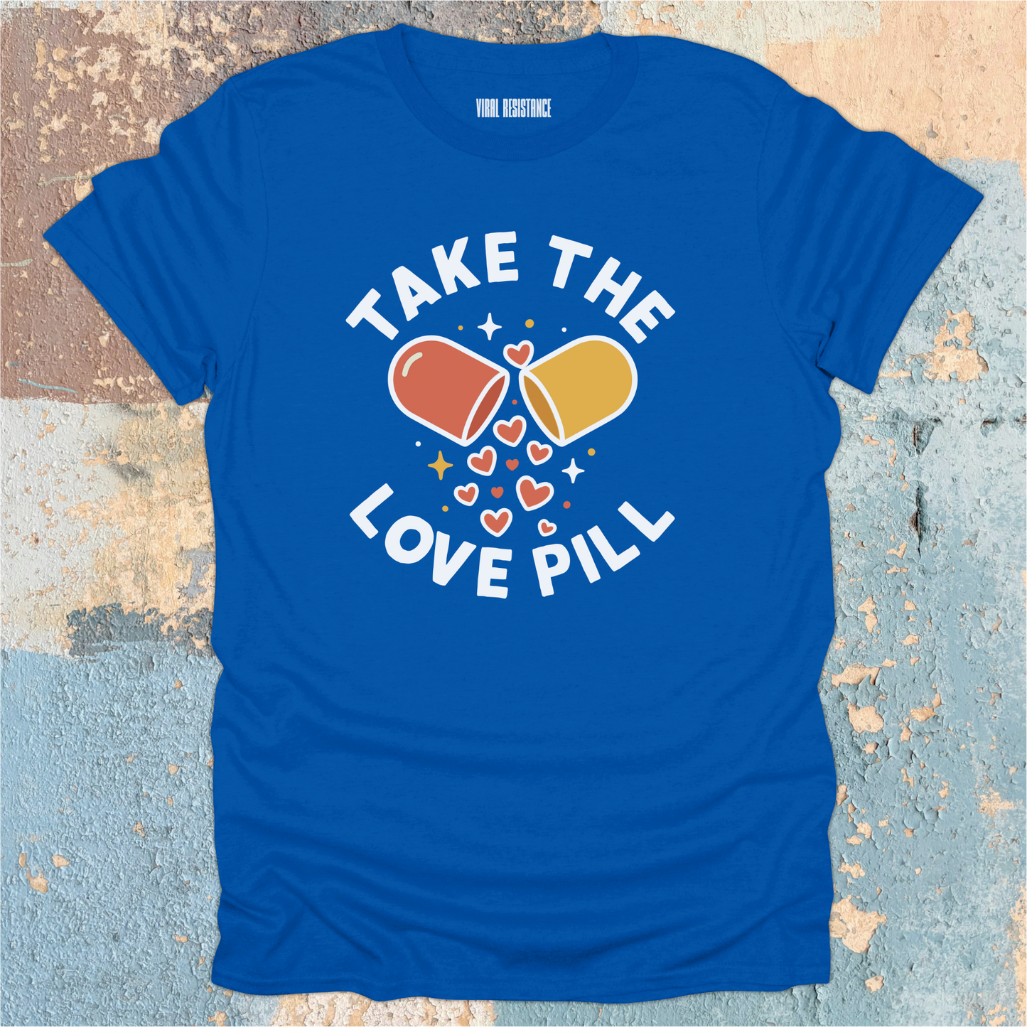 Take the Love Pill T-Shirt
