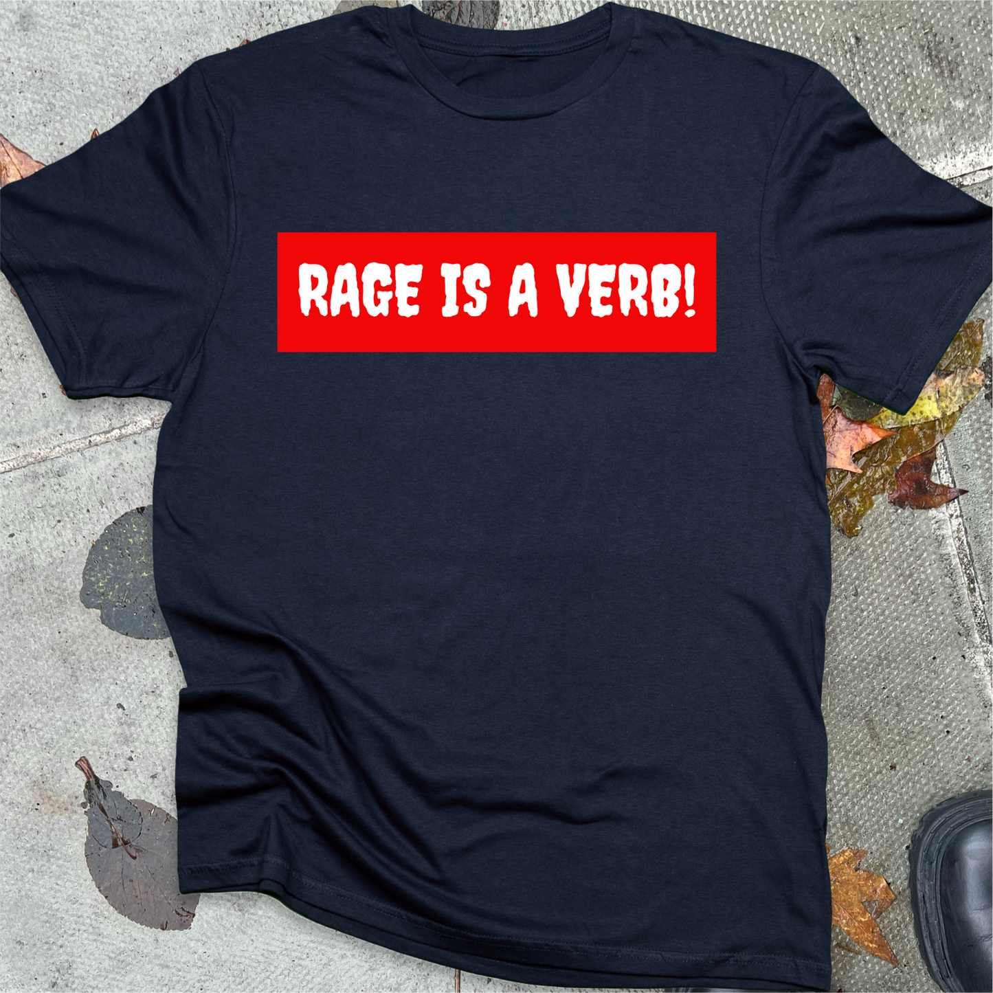 RAGE IS A VERB!