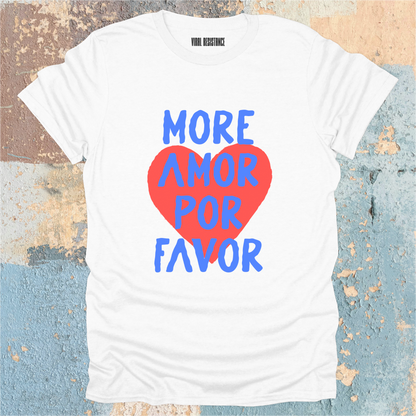 More Amor Por Favor T-Shirt