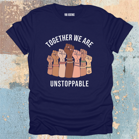 Together We Are Unstoppable T-Shirt