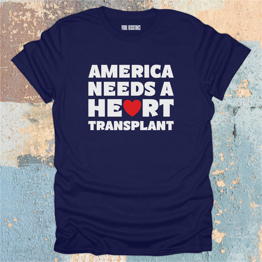 America Needs a Heart Transplant T-Shirt