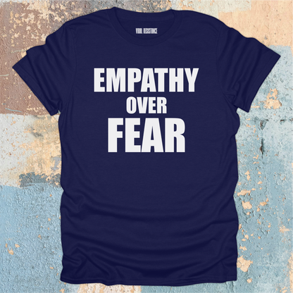 Empathy Over Fear T-Shirt