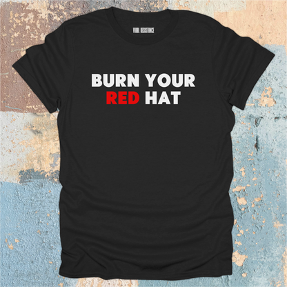 Burn Your Red Hat T-Shirt