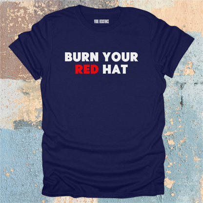 Burn Your Red Hat T-Shirt