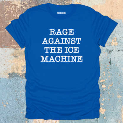 Rage Against the Ice Machine T-Shirt