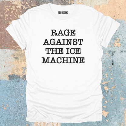 Rage Against the Ice Machine T-Shirt