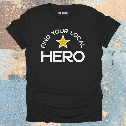 Find Your Local Hero T-Shirt