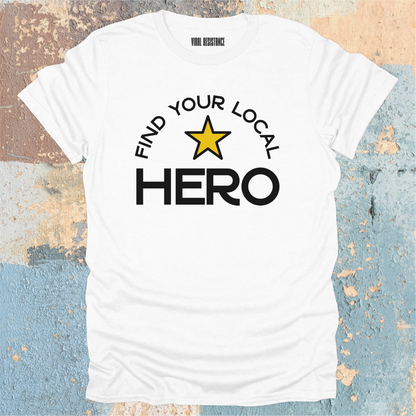 Find Your Local Hero T-Shirt