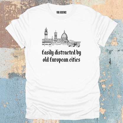 Easily Distracted by Old European Cities T-Shirt
