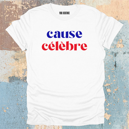 Cause Célèbre T-Shirt