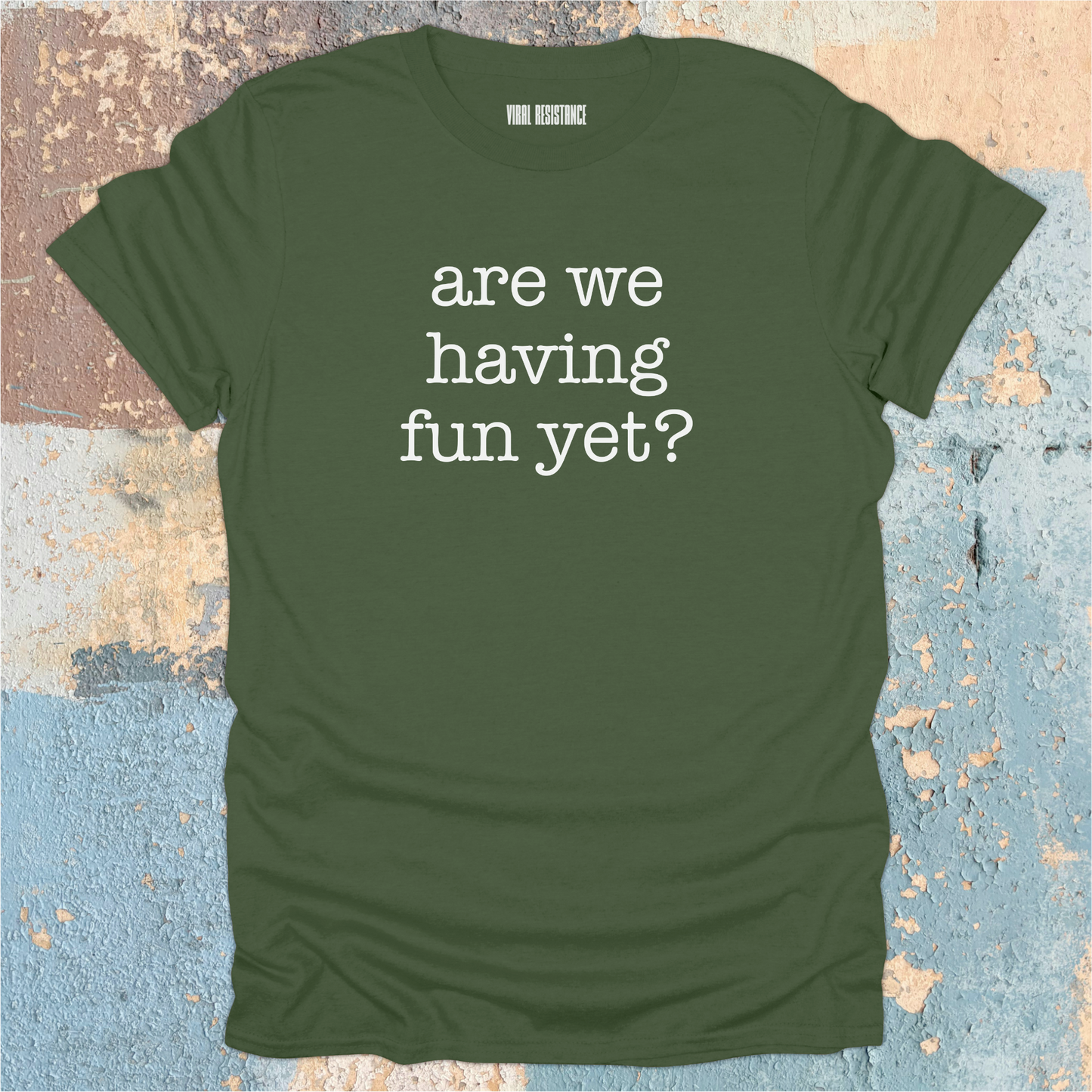 Are We Having Fun Yet? T-Shirt