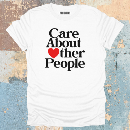 Care About Other People T-Shirt