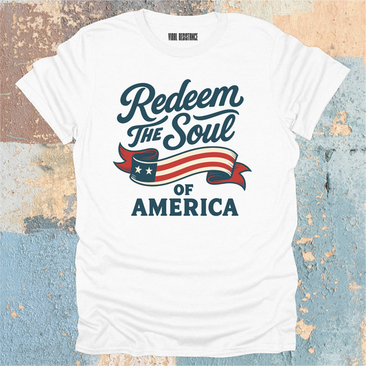 Redeem the Soul of America T-Shirt